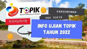 Info Ujian TOPIK 2022